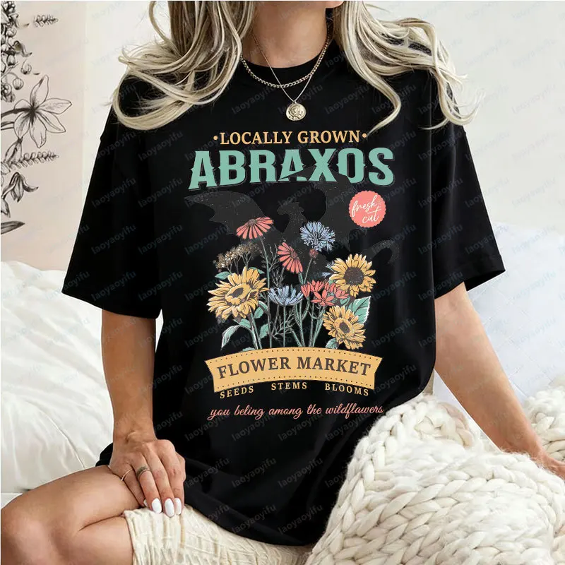 ‌Locally Grown Abraxos Flower Market Graphic TShirt Throne of Glass Dragon Rider Shirt Men Women Cotton Tees Summer Leisure Tops