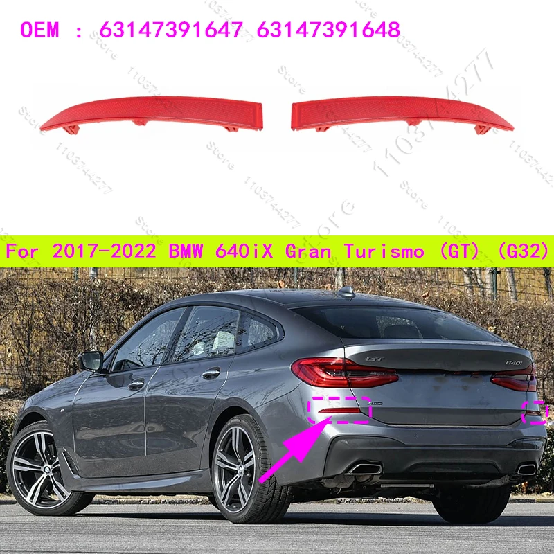 

For 2017-2022 BMW 640iX Gran Turismo (GT) Chass (G32) Rear Reflector Bumpers 63147391647 63147391648