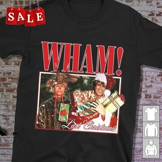 Wham! last christmas Gift For Fans Unisex All Size Shirt 1V2916
