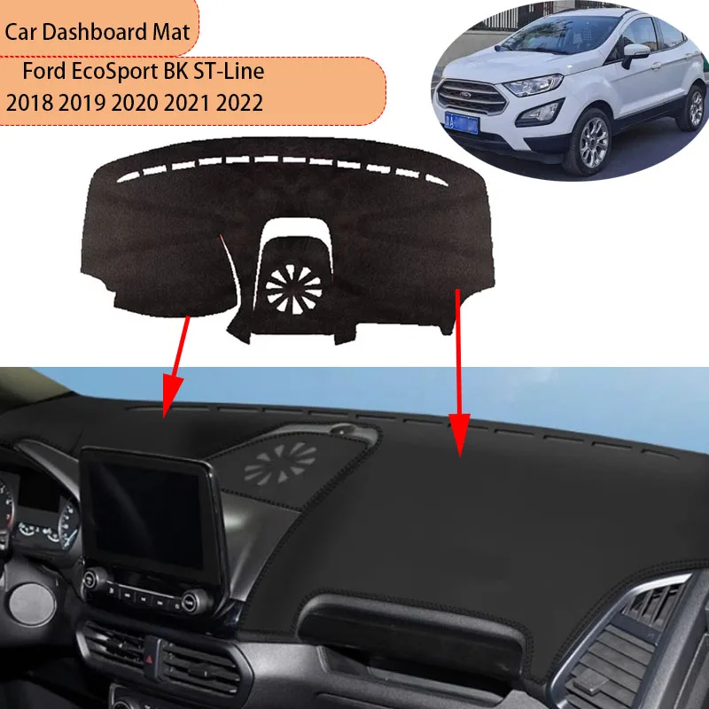 for Ford EcoSport BK ST-Line 2018 2019 2020 2021 2022 Car Dashboard Dash Mat Cover Sunshade Anti-sun Carpet  Auto Accessories