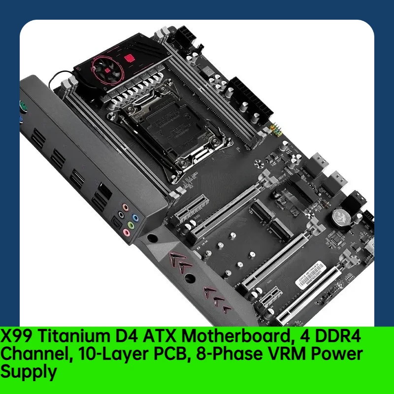 New X99 Titanium D4 Mainboard, 4 Channel Memory Support, 10 Layers PCB & 8 Phase Power Circuit