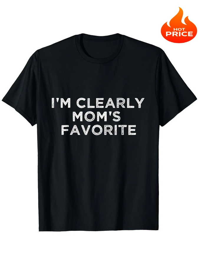 Im Clearly Moms Favorite T Shirt Women Funny Sarcastic Slogan Graphic Tees Sibling Rivalry Letter Printed Black Crew Neck Short Sleeve Top Casual Outfits