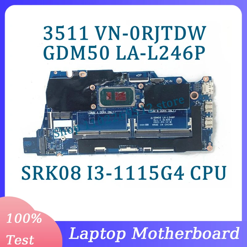 

VN-0RJTDW 0RJTDW RJTDW CN-0RJTDW Mainboard LA-L246P For Dell 3511 Laptop Motherboard With SRK08 I3-1115G4 CPU 100% Tested Good