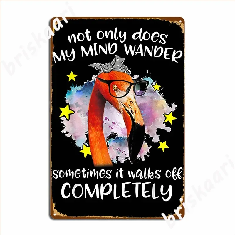 Funny Lady Flamingo Star Not Only Does My Mind Wander Metal Sign Cinema Kitchen Painting Décor Vintage Tin Sign Poster