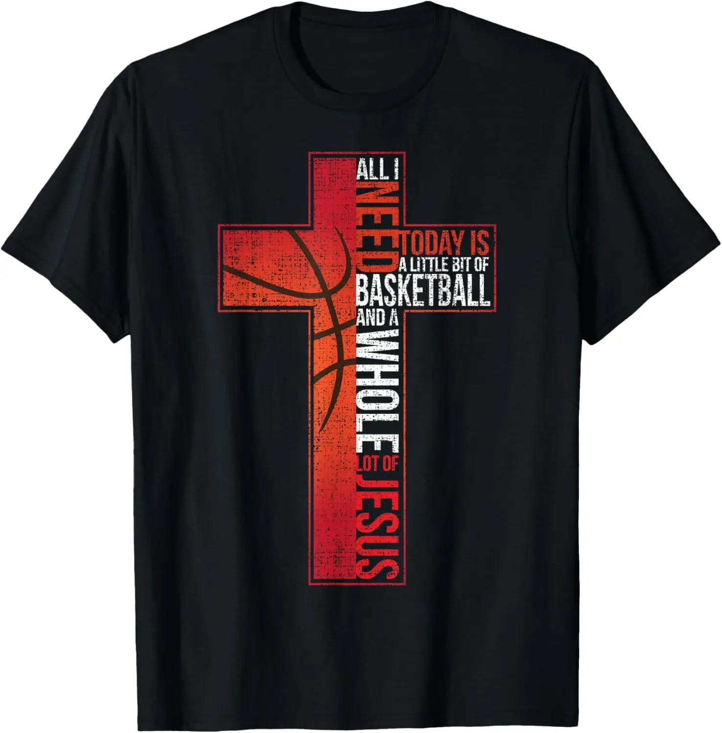 

All I Need Is Basketball & Jesus Christian Cross Faith T-Shirt Short Sleeve Casual 100% Cotton T Shirt