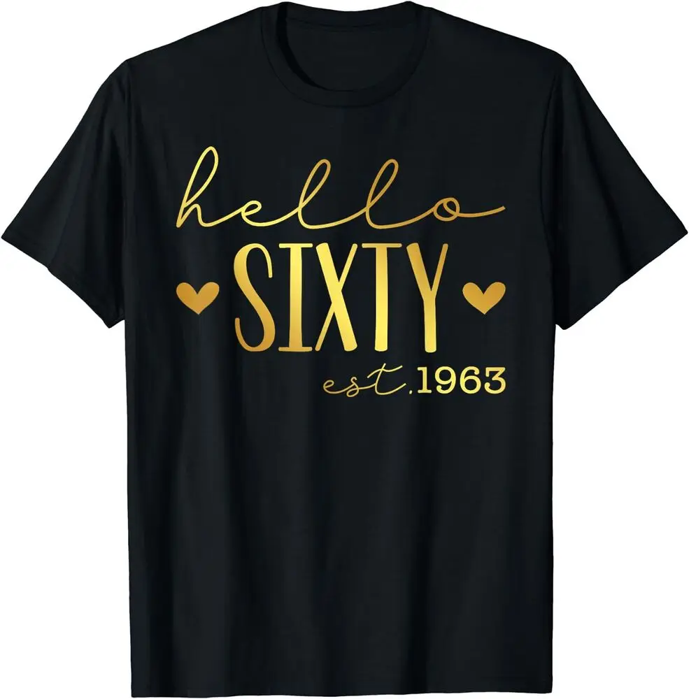 NEW 60th Birthday Hello 60 Years Old Est 1963 Born In 1963 T-Shirt S-3XL