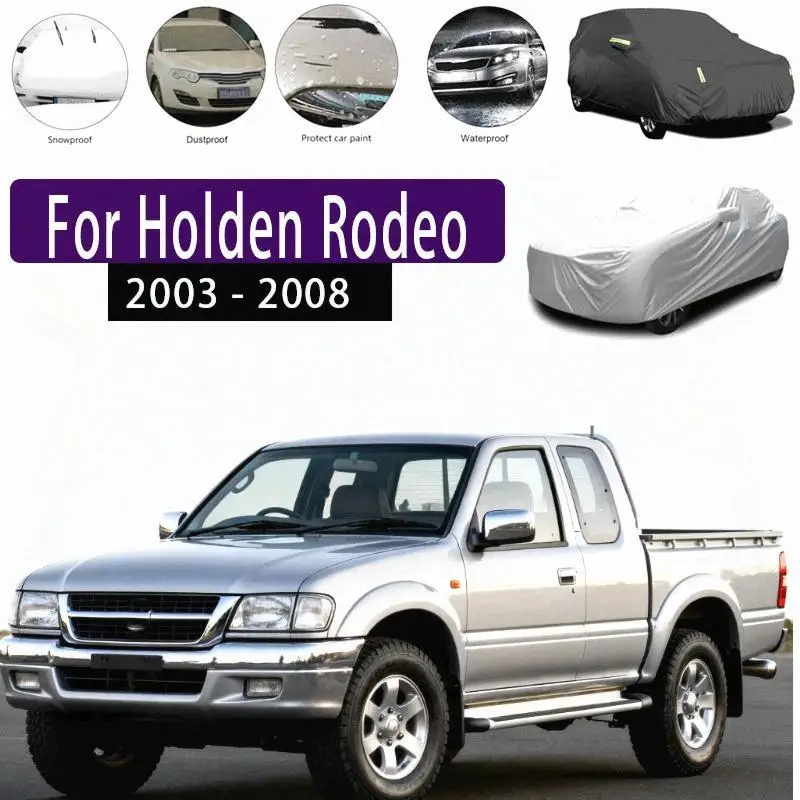 

For Full for Holden Rodeo 2003 2008 Waterproof Dustproof Outdoor Protection Sunshade Snow Cover Exterior Car Accessories Car Co