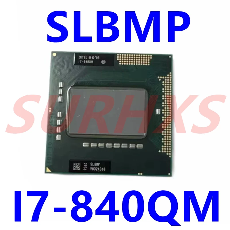 Core i7 840QM SLBMP I7-840QM CPU Processor Eight-Thread 1.8 GHz Quad-Core 8W 45W Socket G1 PGA988A