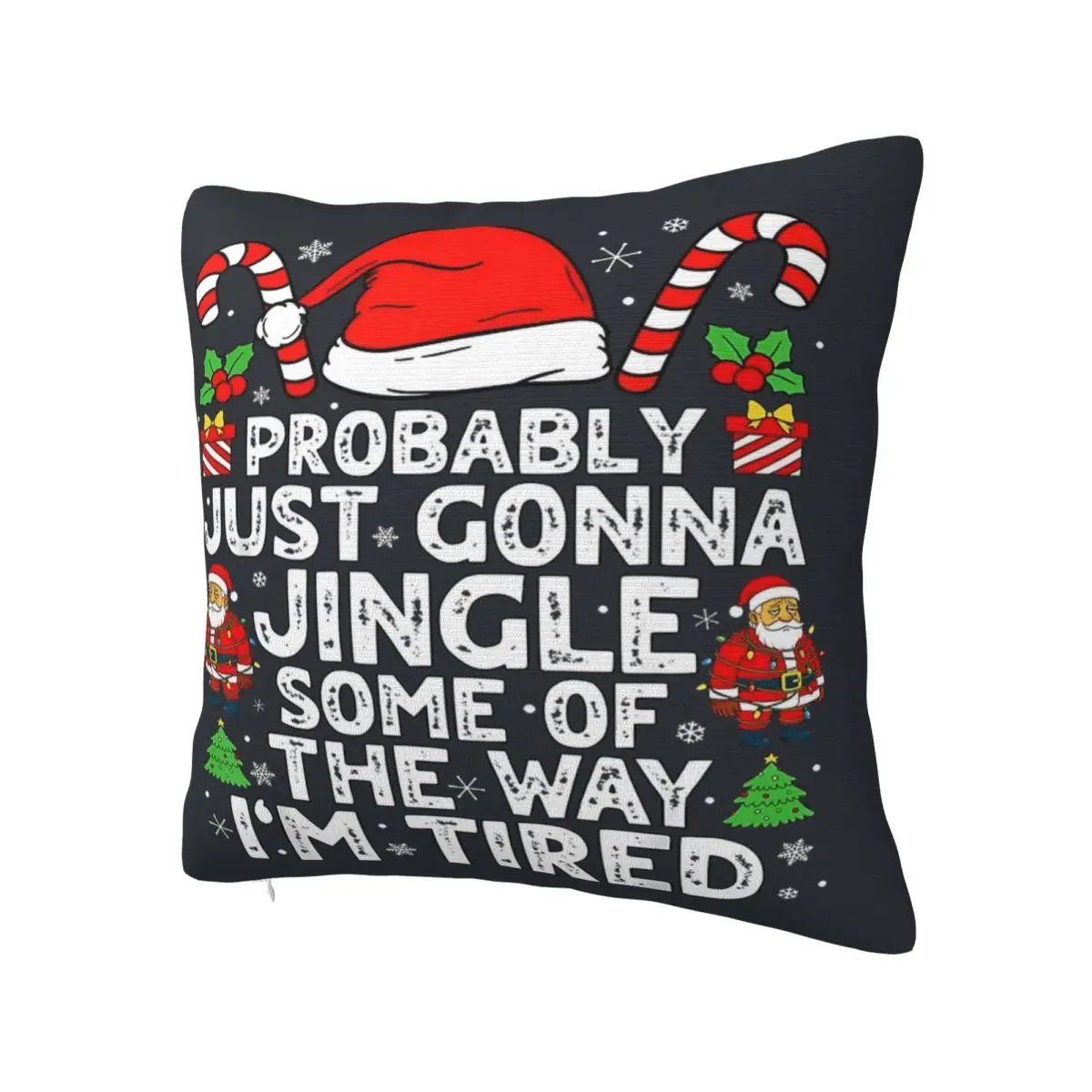 Pillow Cover Probably Just Gonna Jingle Some Of The Way I'm Tired Graphic Cushion Cover Christmas Morden Pillow Case For Sofa