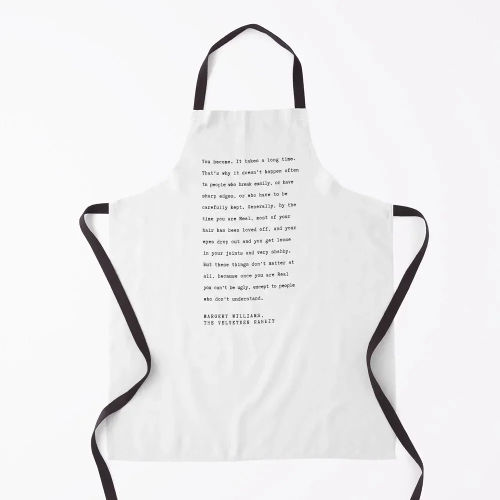 Velveteen Rabbit Quote - You become. Apron Kitchen accessories work ladies Trim Cloth Apron