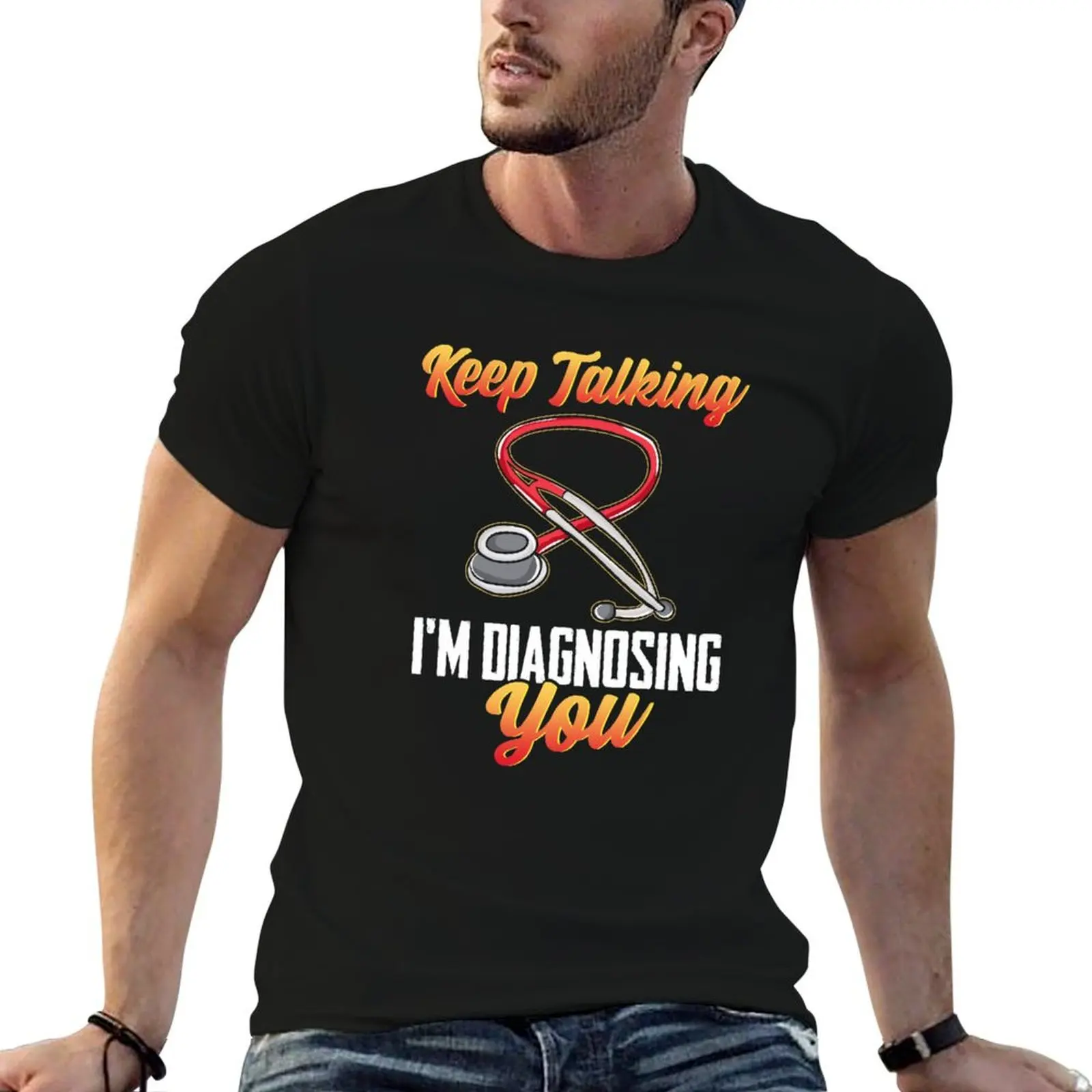 

Funny Keep Talking I'm Diagnosing You Nurse RN T-Shirt man t shirt cotton high quality man t shirt designer T-Shirt