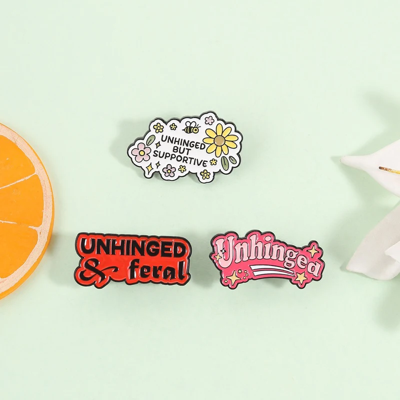 Unhinged But Supportive Enamel Pins Mental Health Quotes Unhinged & Feral Brooches Lapel Badge Jewelry Gifts for Friends