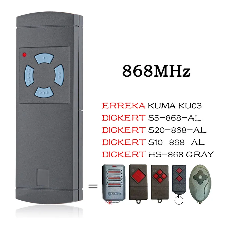 

For ERREKA KUMA KU03 DICKERT S5-868-AL S20-868-AL S10-868-AL HS-868 Garage Door Remote Control Door Opener 868MHz Fixed Code