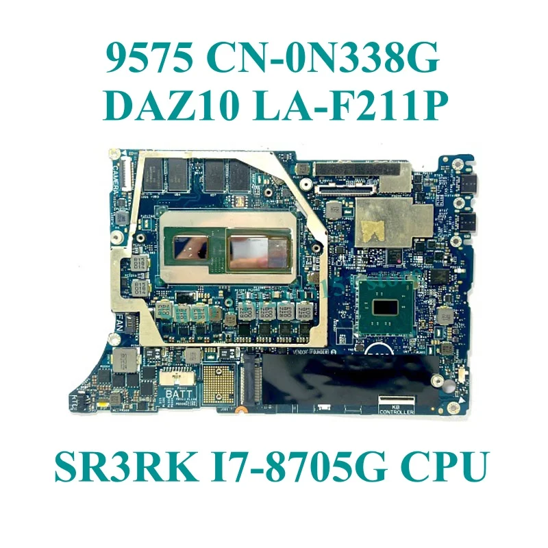 CN-00D6DD 00D6DD CN-0N338G 0N338G لـ Dell XPS 15 9575 اللوحة الأم للكمبيوتر المحمول مع SR3RK I7-8705G CPU RAM 16GB LA-F211P 100% العمل