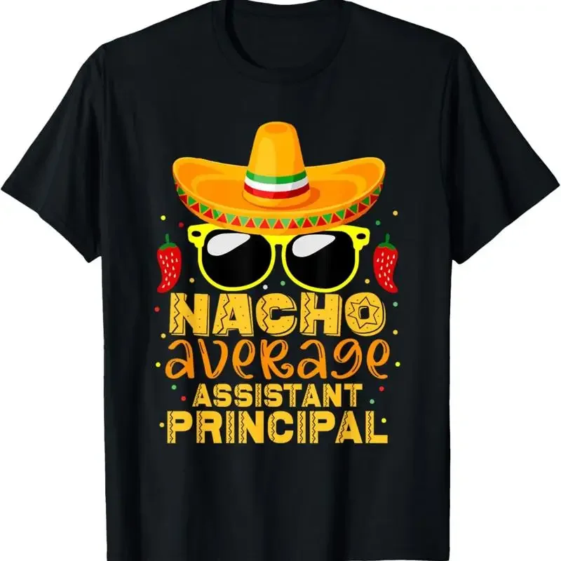 Nacho Average Assistant Principal Cinco De Mayo Teacher T Shirt