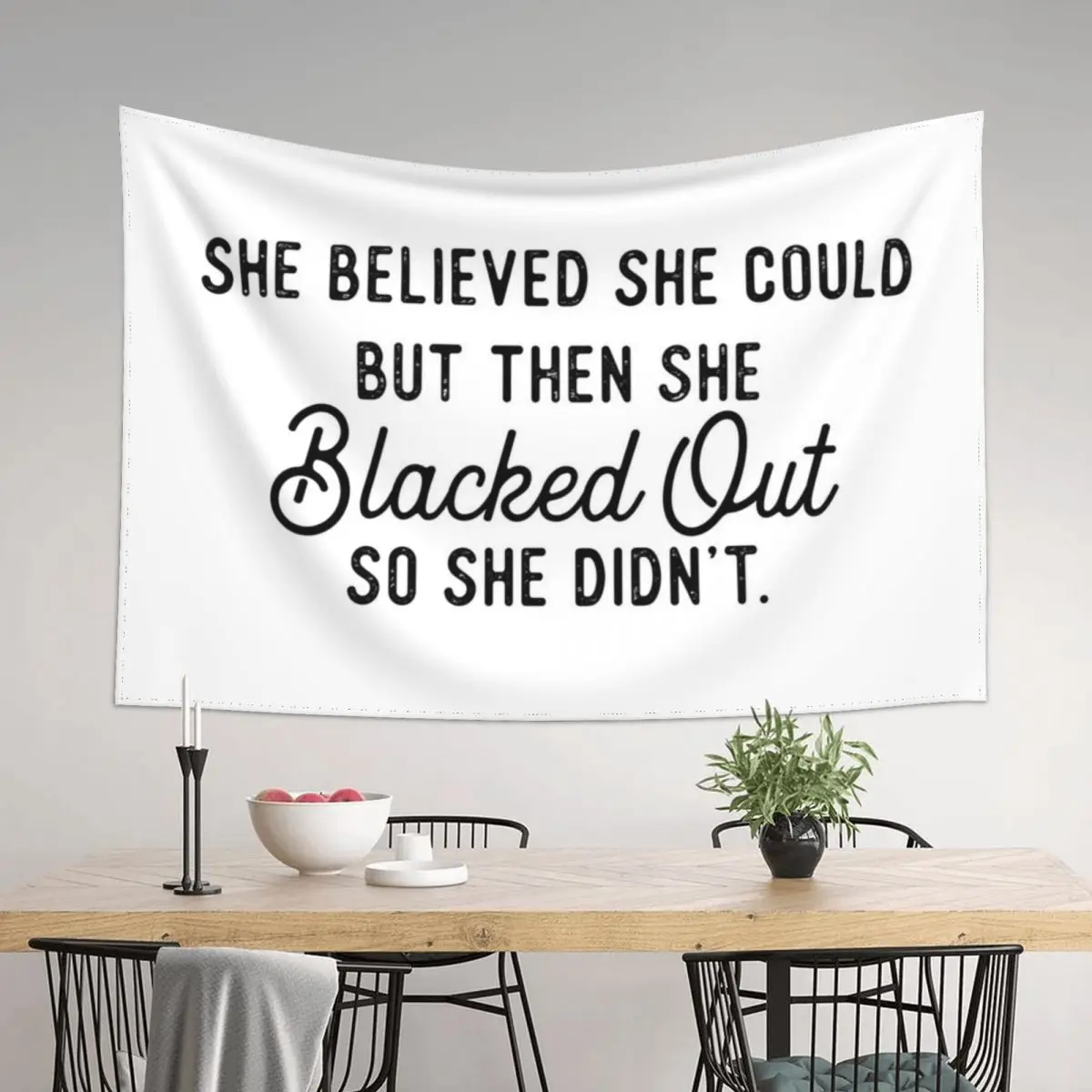 

She Believed She Could But Then She Blacked Out So Didnt Tapestry Wall Decor Wall Decoration Aesthetics For Room Tapestry