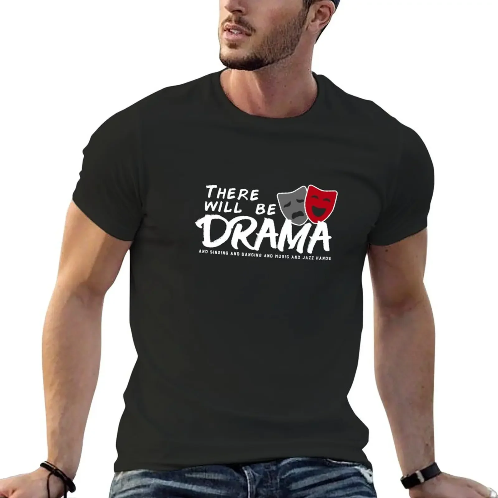 There Will Be Drama Singing Dancing Music Jazz Hands V7 T-Shirt anime figures vintage anime shirt tshirts for men