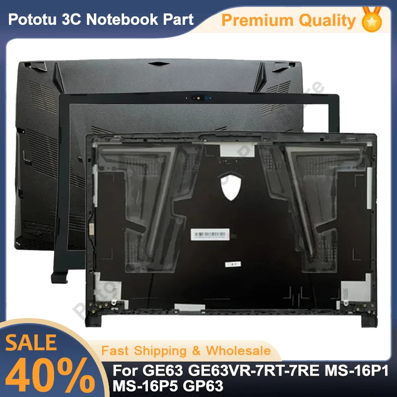 

New For GE63 GE63VR-7RT-7RE MS-16P1 MS-16P5 GP63 Laptops LCD Back Cover Front Bezel Bottom Case Housing Accessories Replacement