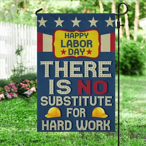 Happy Labor Day Flag There Is No Substitute For Hard Work Flag Graden Flag UUI GGX