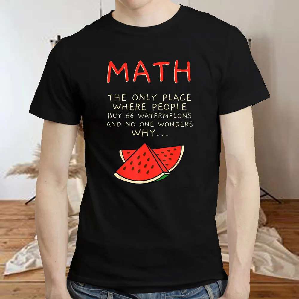 100% Cotton Math And Watermelons Mathematics Calculation Numbers T-Shirt MEN WOMEN Unisex T Shirts Size XS-3XL