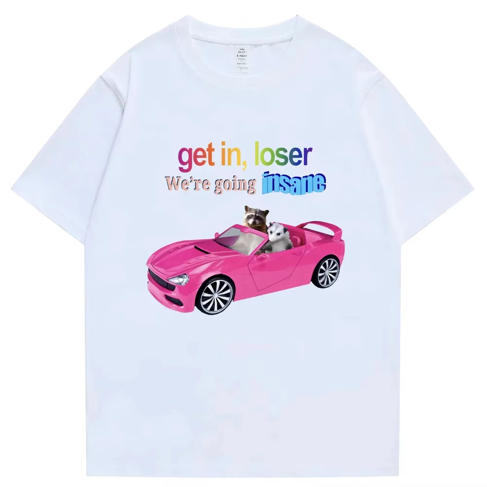Funny Raccoon Possum Meme Get in Loser We're Going Insane Casual Short Sleeve T-Shirt for Men Women Graphic Tee Animal Lover