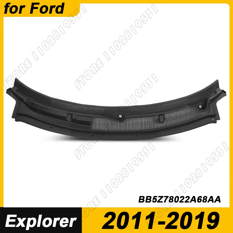 

for 2011-2019 Ford Explorer Windshield Wiper Cowl Grille Vent Cover Panel Hood Assembly Replacement BB5Z78022A68AA