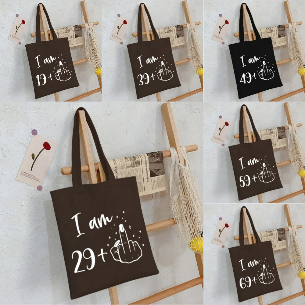 

Funny Birthday Canvas Tote Bag with I'm 19+ 29+ 39+ 49+ 59+ 69+ Print, Age Print Reusable Shoulder Bag,Handbag for Birthday Gift