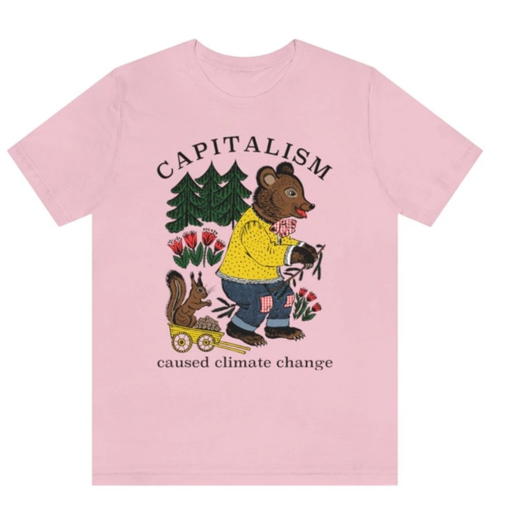 2024 Funny Cute Retro Capitalism Caused Climate Change Cotton TShirt - Climate Change Is Real Shirt - Anti-Capitalist T-Shirt