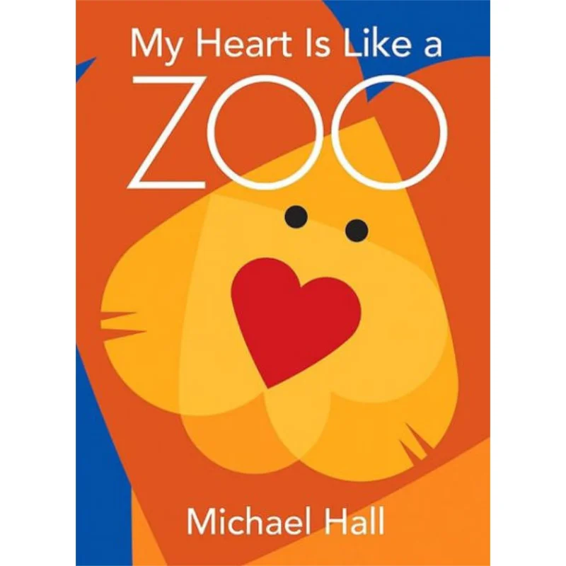 Michael HallMy Heart Is Like A Zoo Michael Hall Greenwillow Books 9780061915109 Book
