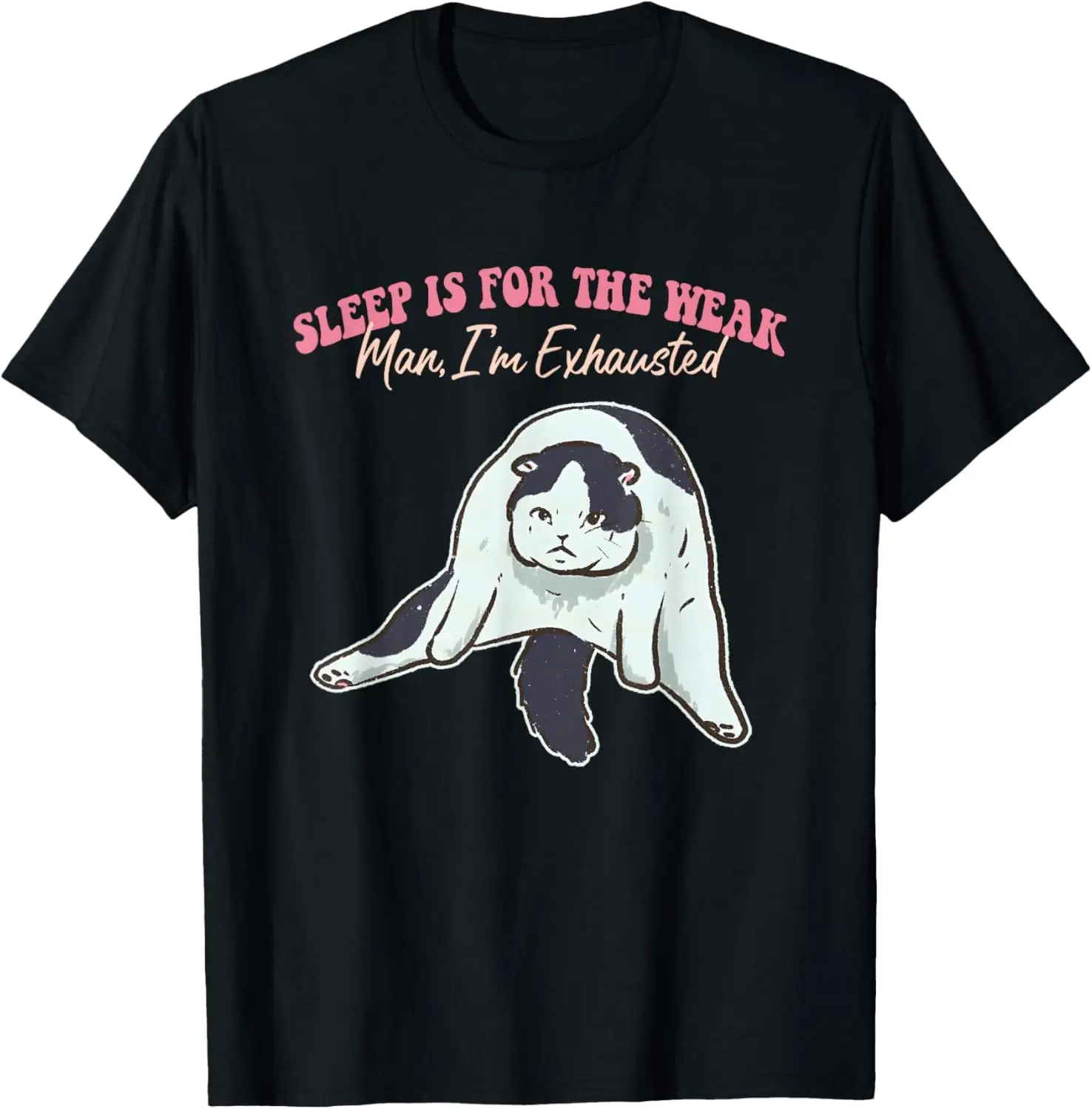 Sleep Is For The Weak, Man, I’m Exhausted Funny Quote T-Shirt Anime Graphic T-shirts High Quality 100%Cotton Short Sleeve