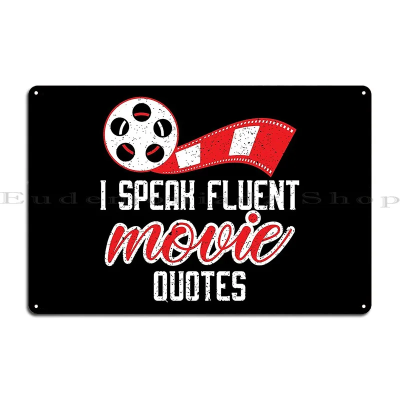 I Speak Fluent Movie Quotes With Tape Graphic Metal Sign Cinema Character Club Wall Decor Pub Tin Sign Poster