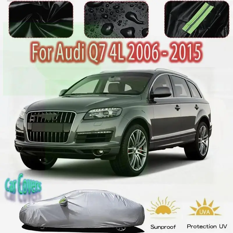 

For Audi Q7 4L 2006 2015 Outdoor Full Waterproof Dustproof Car Protection Sunshade Snow Cover Exterior Accessories Car Covers