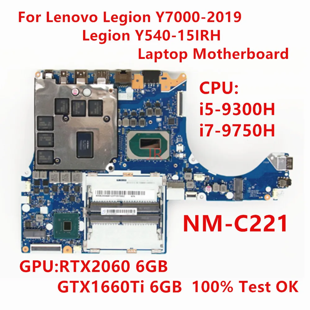 NM-C221 For Lenovo Legion Y7000-2019 Legion Y540-15IRH Laptop Motherboard With CPU:I5-9300H/I7-9750H GPU:GTX1660Ti/RTX2060 6GB