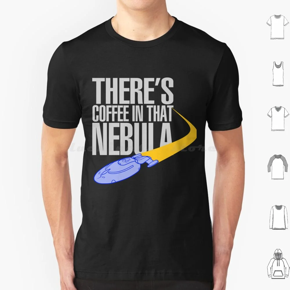 Coffee In That Nebula T Shirt Men Women Kids 6xl Coffee In That Nebula
