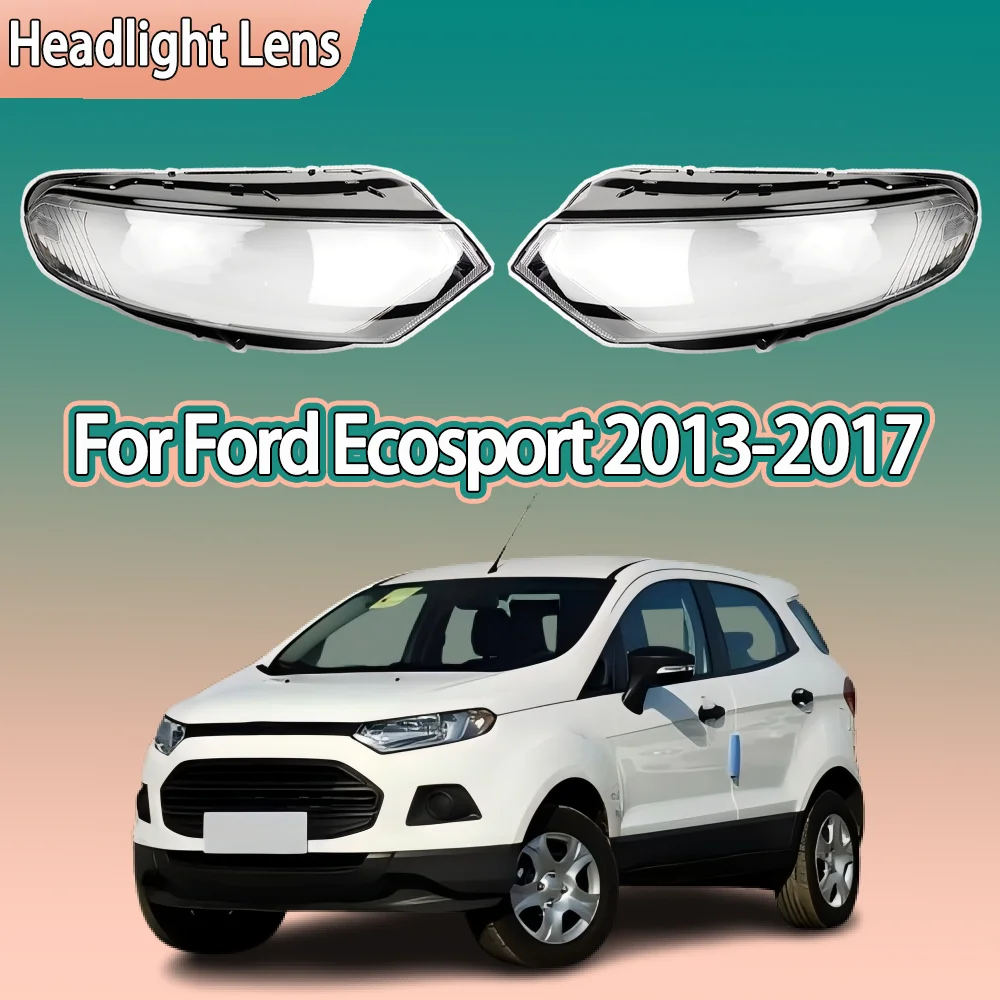 

Для Ford Ecosport 2013 2014 2015 2016 2017, прозрачная крышка фары, корпус линзы, замена оригинального абажура из плексигласа