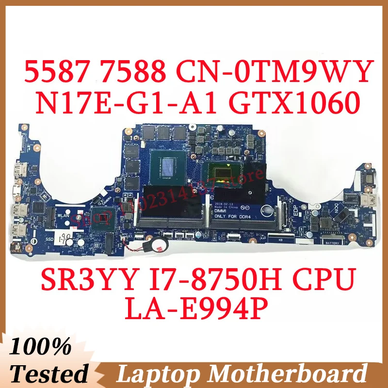 For DELL 5587 7588 CN-0TM9WY 0TM9WY TM9WY With SR3YY I7-8750H CPU LA-E994P Laptop Motherboard N17E-G1-A1 GTX1060 100%Tested Good