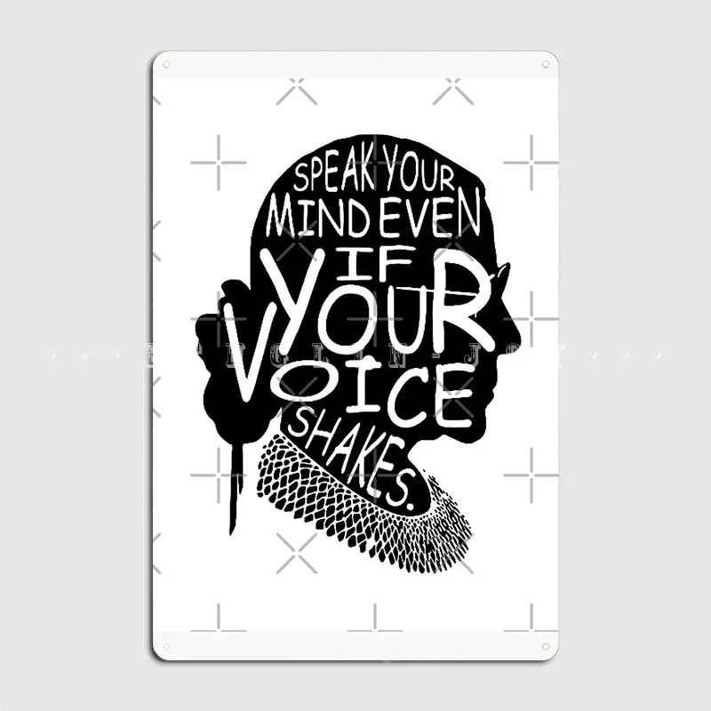 Speak Your Mind Even If Your Voice Shakes Rbg Ruth Bader Ginsburg Feminist Resist Quote Poster Metal Plaque Party Wall Decor