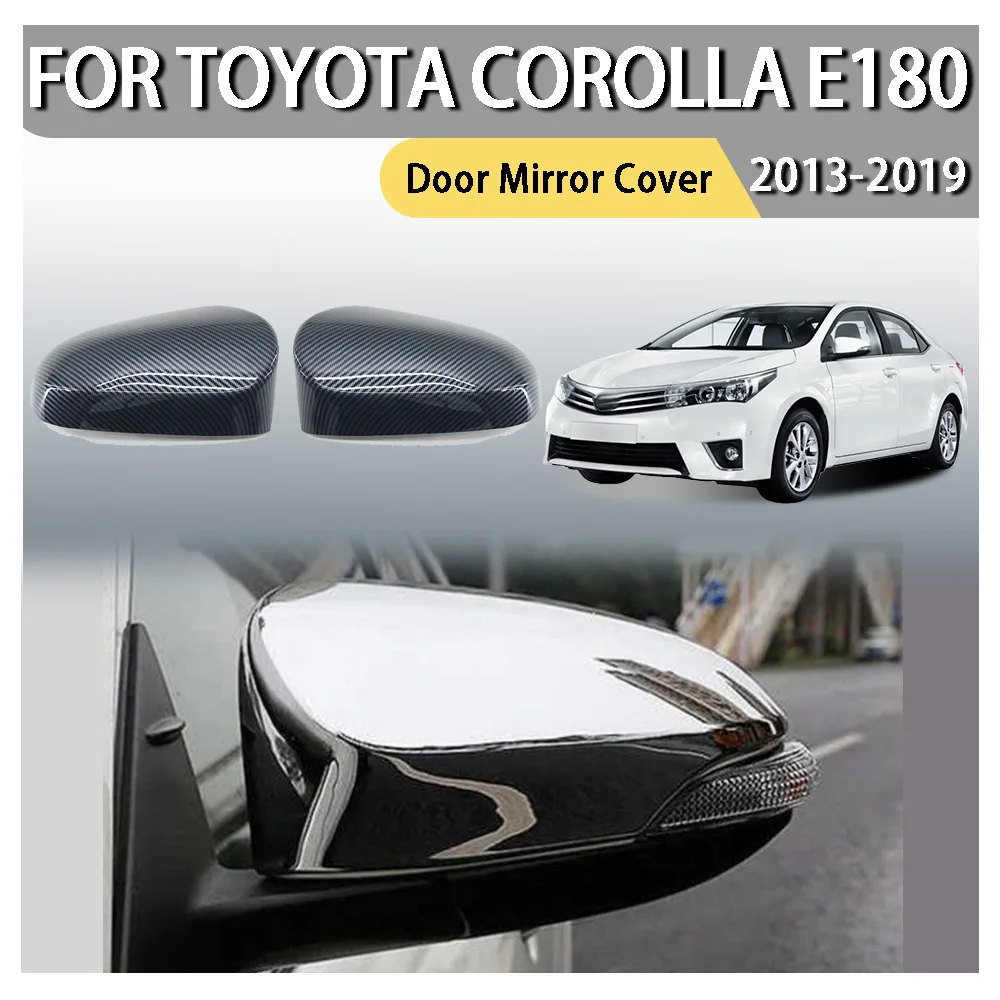 

Full-Coverage Door Mirror Cover For Toyota Corolla E180 2013 2014 2015 2016 2017 2018 2019 Car Decoration Car Upgrade ABS