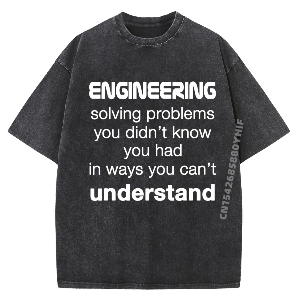 

Cool Engineer Engineering About Solving Problems Shirts Men Graphic Summer Harajuku Camisa Crazy Funny Washed Shirt
