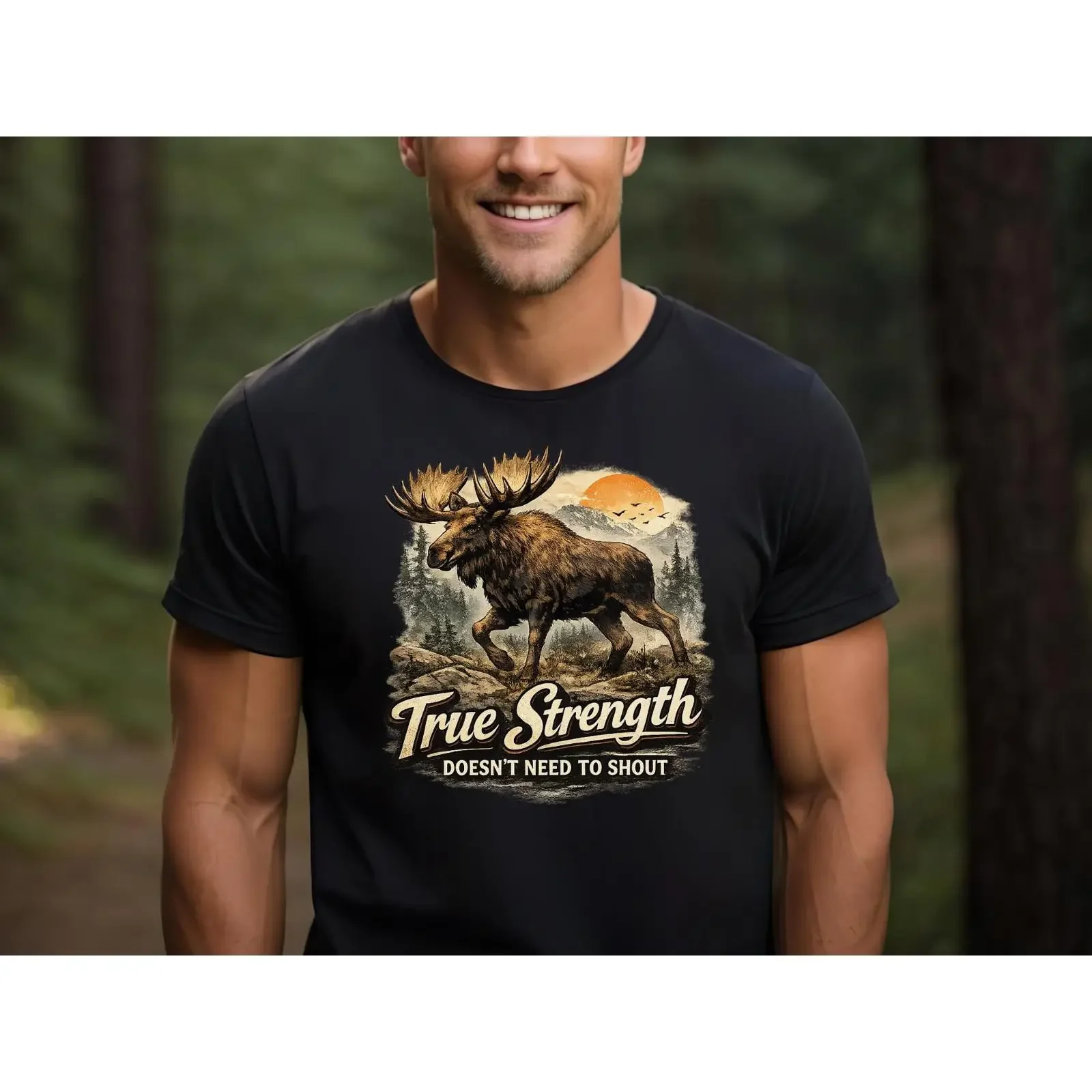 Moose Mens T Shirt True Strength Quote Wildlife Masculine Mindset For Men vintage Washed Breathable Unisex designer clothes