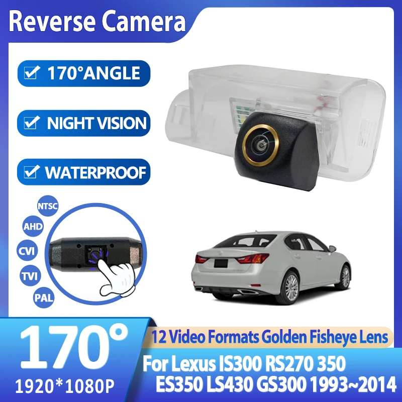 

For Lexus IS300 RS270 350 ES350 LS430 GS300 1993~2014 Rear View Camera Reversing Camera Car Back up CAM HD Golden Fisheye Lens