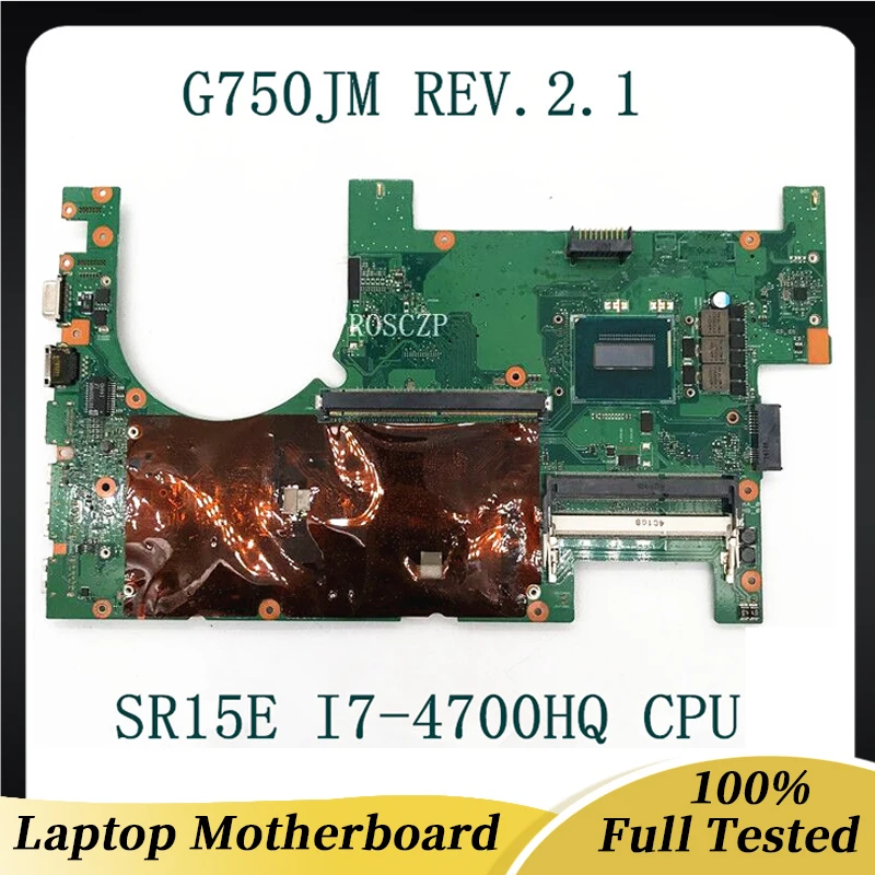 High Quality Mainboard For G750JM G750JS G750JH G750JX G750 G750JW / 2D Laptop Motherboard W/SR15E I7-4700HQ CPU 100%Full Tested