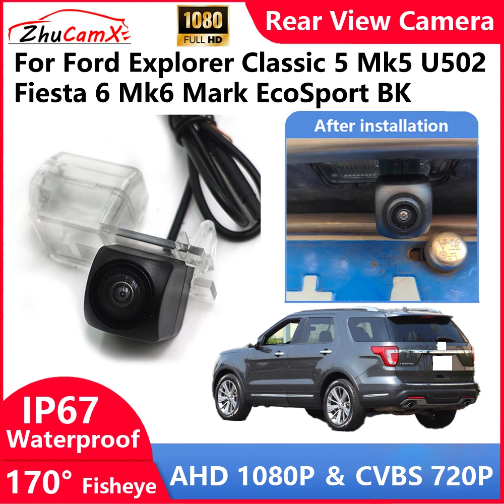 

ZhuCamX For Ford Explorer Classic 5 Mk5 U502 Fiesta 6 Mk6 Mark EcoSport BK Backup Parking Reverse Rear view Camera AHD 1080P