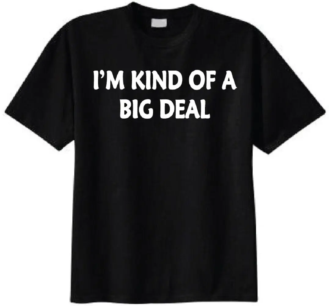 I'm Kind of A Big Deal Adult T-Shirt - Funny Humor Cool Gift