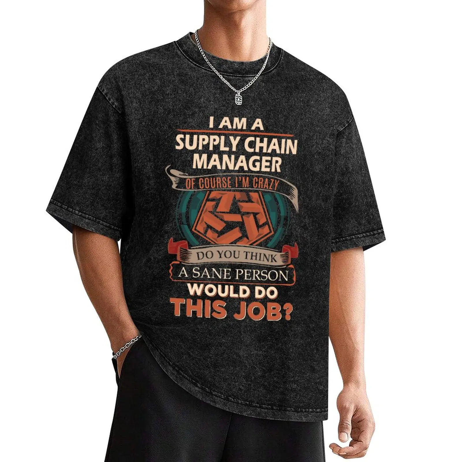 Supply Chain Manager T Shirt - Sane Person Gift Item Tee T-Shirt plus size tops shirts graphic tee mens tall t shirts