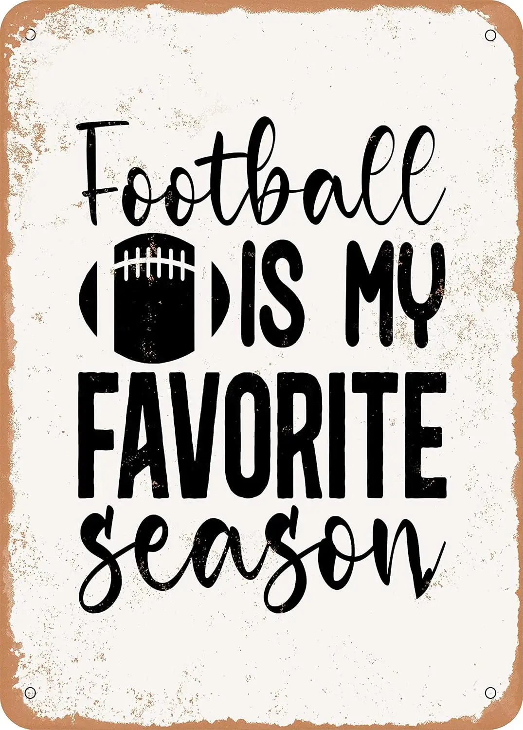 METAL SIGN - Football is My Favorite Season - 2 - Vintage Rusty Look