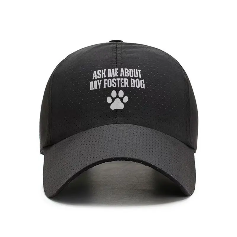Ask Me About My Foster Dog Quick Dry Baseball Cap Unisex Adjustable Sports Hat