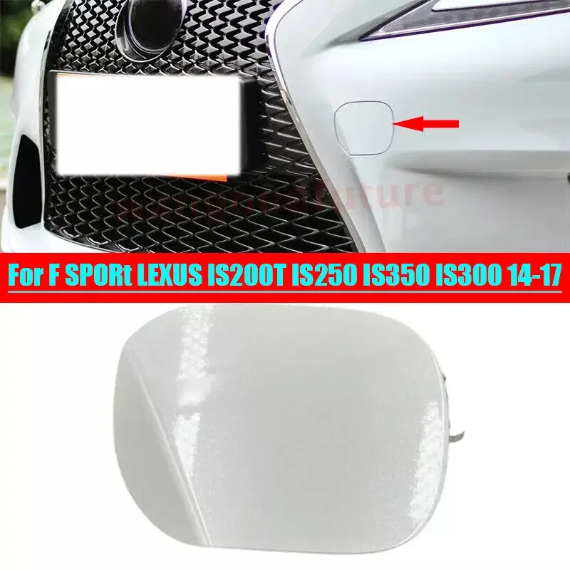 White FRONT BUMPER TOW COVER For F SPORt LEXUS IS200T IS250 IS350 IS300 14-17