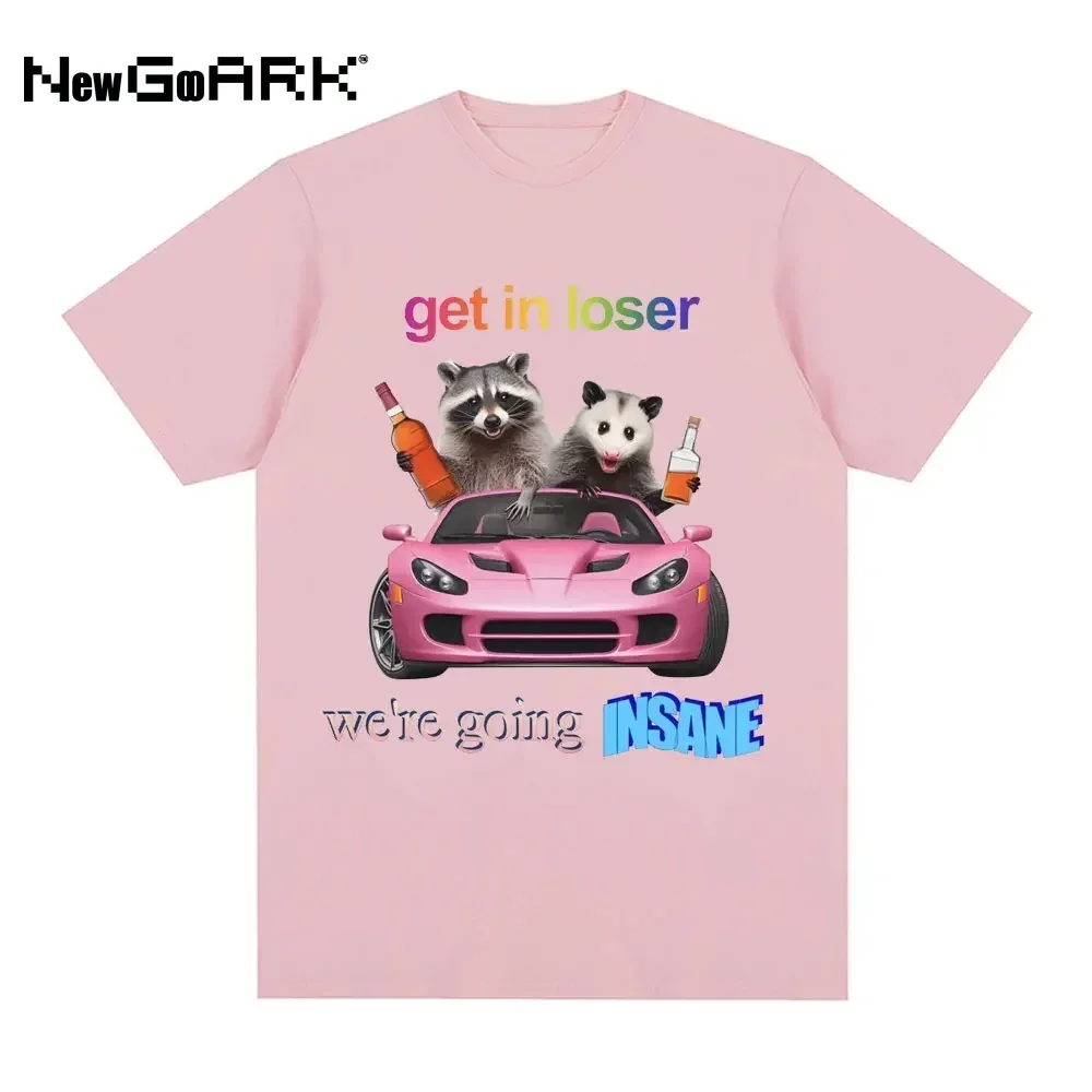 LE Get In Loser We're Going Insane T-shirt Funny Raccoon OPossum Meme Men Women Fashion Y2K graphic t shirts