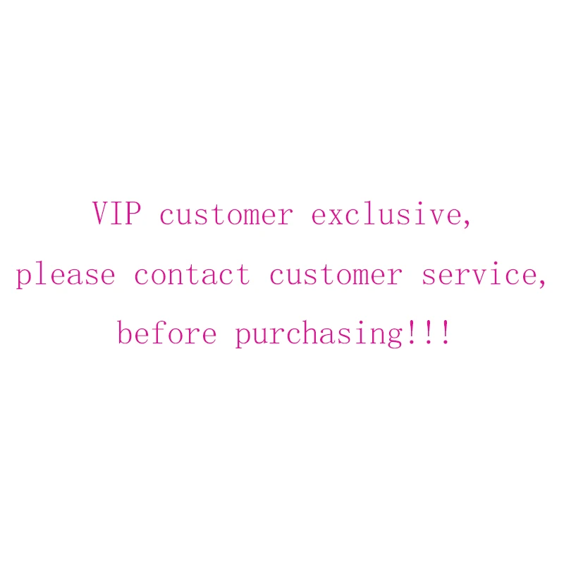 

VIP customer exclusive, please contact customer service before purchasing20040523
